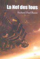 Couverture du livre « La nef des fous » de Richard Paul Russo aux éditions Le Belial
