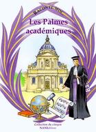 Couverture du livre « RACONTE-MOI... ; les palmes academiques » de Francoise Serodes aux éditions Nane