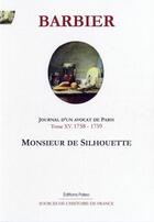Couverture du livre « Journal d'un avocat de Paris t.15 ; (1758-1759) M. de Silhouette » de Edmond-Jean-François Barbier aux éditions Paleo