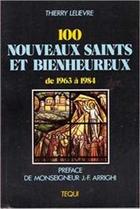 Couverture du livre « Cent nouveaux saints et bienheureux - (de 1963 à 1984) » de  aux éditions Tequi