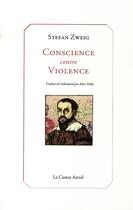 Couverture du livre « Conscience contre violence » de Stefan Zweig aux éditions Castor Astral