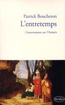 Couverture du livre « L'entretemps ; conversations sur l'histoire » de Patrick Boucheron aux éditions Verdier