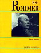 Couverture du livre « Eric Rohmer » de Pascal Bonitzer aux éditions Cahiers Du Cinema
