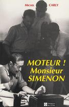 Couverture du livre « Moteur! monsieur simenon » de Michel Carly aux éditions Cefal