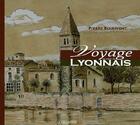 Couverture du livre « Voyage au coeur du lyonnais » de Boirivent/Pierre aux éditions La Taillanderie