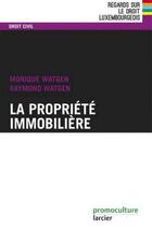 Couverture du livre « La propriété immobilière (2e édition) » de Monique Watgen et Raymond Watgen aux éditions Promoculture