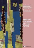 Couverture du livre « Abrégé de psychiatrie de l'âge avancé » de Michel Gaillard et Panteleimon Giannakopoulos aux éditions Medecine Et Hygiene