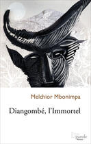 Couverture du livre « Diangombe, L'Immortel » de Melchior Mbonimpa aux éditions Prise De Parole