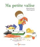Couverture du livre « Ma petite valise » de Rhea Dufresne et Maud Legrand aux éditions 400 Coups