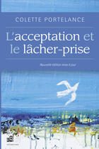 Couverture du livre « L'acceptation et le lacher-prise » de Colette Portelance aux éditions Les Editions Du Cram