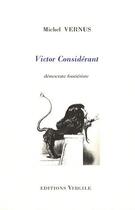 Couverture du livre « Victor Considérant, démocrate fouriériste » de Michel Vernus aux éditions Virgile