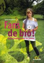 Couverture du livre « Fans de bio ! guide pratique pour les jeunes » de Sylvie Hampikian aux éditions Terre Vivante