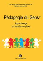 Couverture du livre « Pédagogie du sens : apprentissage en pensée complexe » de Nathalie Alcaras Will aux éditions Filosphere