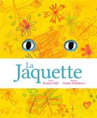 Couverture du livre « La jaquette » de Kristen Hall et Dasha Tolstikova aux éditions La Pasteque