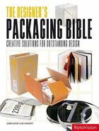Couverture du livre « The designer's packaging bible creative solutions for outstanding design » de Luke Herriott aux éditions Rotovision