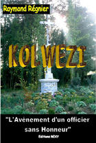 Couverture du livre « Kolwezi ; l'avènement d'un officier sans honneur » de Raymond Regnier aux éditions Rexy