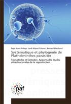 Couverture du livre « Systematique et phylogenie de plathelminthes parasites » de Ndiaye Papa Ibnou aux éditions Presses Academiques Francophones