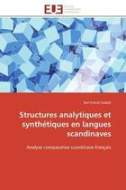 Couverture du livre « Structures analytiques et synthetiques en langues scandinaves - analyse comparative scandinave-franc » de Gadelii Karl Erland aux éditions Editions Universitaires Europeennes