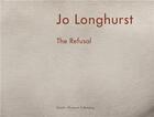 Couverture du livre « Longhurst the refusal /anglais/allemand » de Longhurst Jo aux éditions Steidl