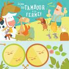 Couverture du livre « Je joue du tambour à la ferme » de  aux éditions Editions Tam Tam