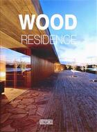 Couverture du livre « Wood residence » de Artpower Internation aux éditions Acc Art Books