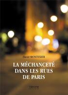 Couverture du livre « La méchanceté dans les rues de Paris » de David Montexier aux éditions Verone