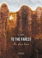 Couverture du livre « To the farest : au plus loin » de B. Lamro aux éditions Verone