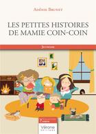 Couverture du livre « Les petites histoires de Mamie coin-coin » de Adenie Brunet aux éditions Verone