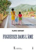 Couverture du livre « Fugueuses dans l ame » de Servant Flavie aux éditions Sydney Laurent