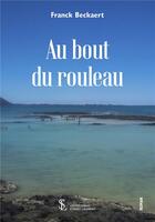 Couverture du livre « Au bout du rouleau » de Franck Beckaert aux éditions Sydney Laurent