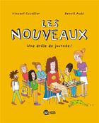 Couverture du livre « Les nouveaux Tome 1 : une drôle de journée » de Vincent Cuvellier et Benoit Aude aux éditions Bd Kids