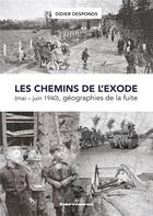 Couverture du livre « Les chemins de l'exode (mai-juin 1940), géographies de la fuite » de Didier Desponds aux éditions Hermann