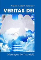 Couverture du livre « Veritas dei - messages de l'au-dela » de Saint-Sauveur Nadine aux éditions Librinova