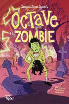 Couverture du livre « Octave le zombie » de Chrysostome Gourio et Eglantine Ceulemans aux éditions Sarbacane