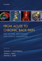 Couverture du livre « From Acute to Chronic Back Pain: Risk Factors, Mechanisms, and Clinica » de Monika I Hasenbring aux éditions Oup Oxford