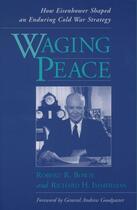 Couverture du livre « Waging Peace: How Eisenhower Shaped an Enduring Cold War Strategy » de Immerman Richard H aux éditions Oxford University Press Usa