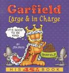 Couverture du livre « GARFIELD: LARGE AND IN CHARGE - HIS 45TH BOOK » de Jim Davis aux éditions Ballantine Books Inc.