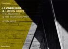 Couverture du livre « Le corbusier & lucien herve - the architect & the photographer - a dialogue » de Sbriglio Jacques/Baj aux éditions Thames & Hudson