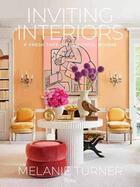 Couverture du livre « Melanie turner inviting interiors » de Turner Melanie aux éditions Rizzoli