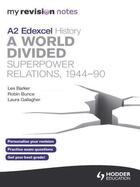 Couverture du livre « My Revision Notes Edexcel A2 History: A World Divided: Superpower Rela » de Barker Les aux éditions Hodder Education Digital