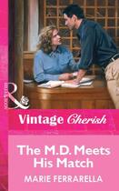 Couverture du livre « The M.D. Meets His Match (Mills & Boon Vintage Cherish) » de Marie Ferrarella aux éditions Mills & Boon Series