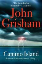 Couverture du livre « CAMINO ISLAND » de John Grisham aux éditions Hachette Uk