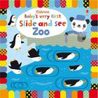 Couverture du livre « Baby's very first slide and see zoo » de Stella Baggott et Fiona Watt aux éditions Usborne