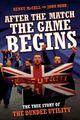 Couverture du livre « After The Match, The Game Begins - The True Story of The Dundee Utilit » de Mccalland Kenny aux éditions Blake John Digital