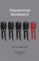 Couverture du livre « Dispatching Baudelaire » de Ken Bruen aux éditions Lilliput Press Digital