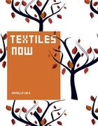 Couverture du livre « Textiles now » de Drusilla Cole aux éditions Laurence King