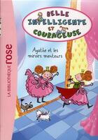 Couverture du livre « Belle, intelligente et courageuse t.1 ; Agathe et les miroirs menteurs » de  aux éditions Hachette Jeunesse