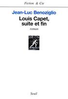 Couverture du livre « Louis capet, suite et fin » de Jean -Luc Benoziglio aux éditions Seuil