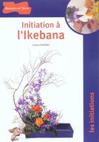 Couverture du livre « Initiation à l'Ikebana » de Colette Ravenel aux éditions Dessain Et Tolra