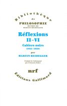Couverture du livre « Réflexions Tome 2 à 6 ; cahiers noirs (1931-1938) » de Martin Heidegger aux éditions Gallimard